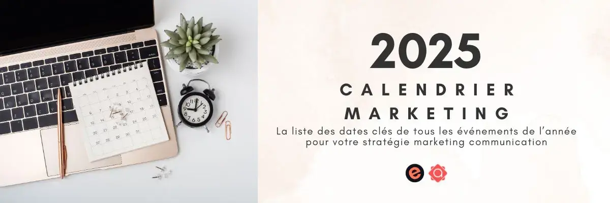 Calendrier marketing 2025 : liste des événements de l'année